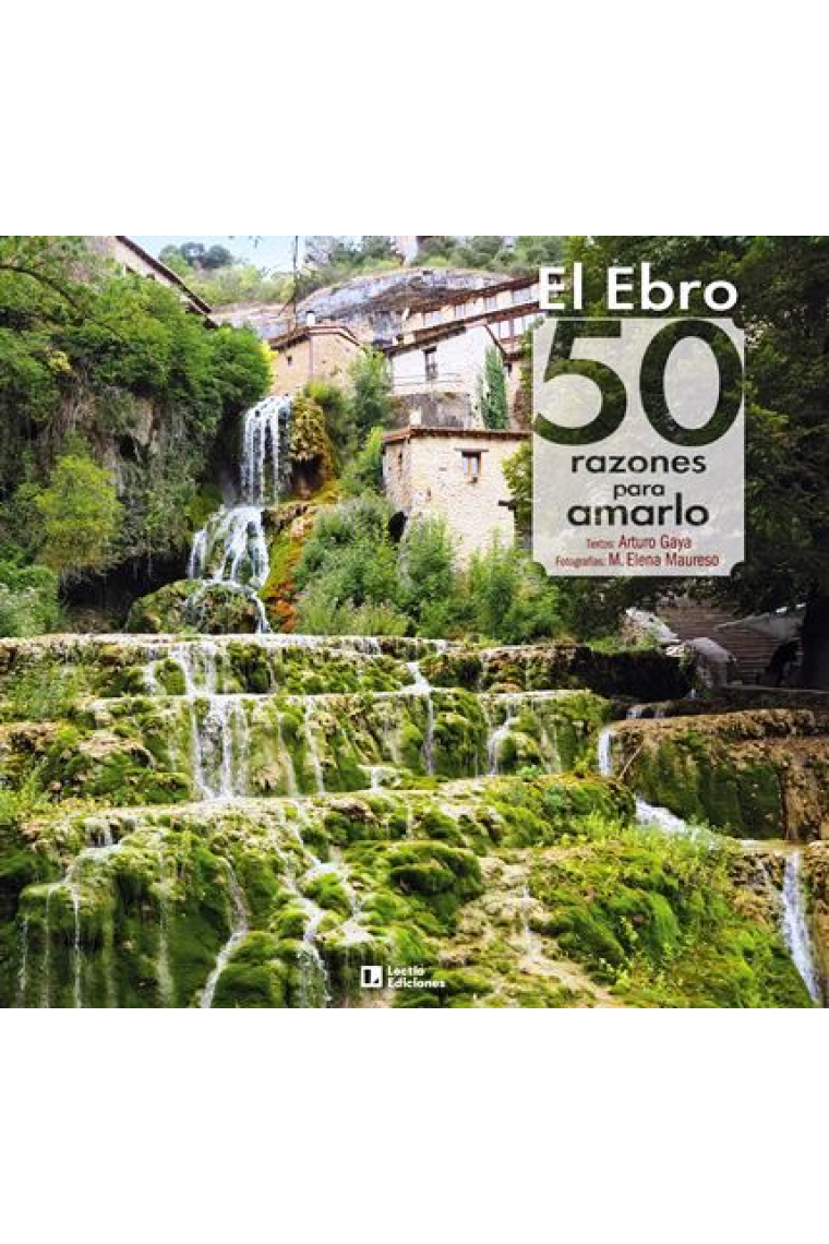 El Ebro. 50 razones para quererlo