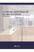 La prueba anticipada en el proceso penal