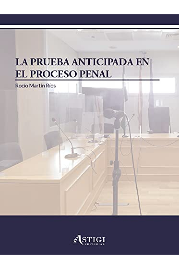 La prueba anticipada en el proceso penal