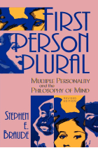 First Person Plural: Multiple Personality and the Philosophy of Mind, Revised Edition