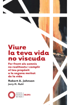 Viure la teva vida no viscuda. Fer front als somnis no realitzats i complir el teu propòsit a la segona meitat de la vida