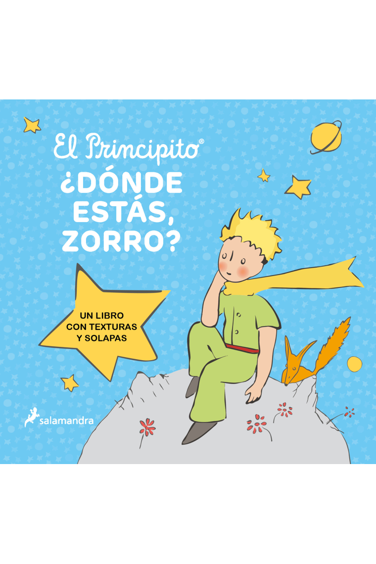 El principito. ¿Dónde estás, Zorro?. Un libro con texturas y solapas
