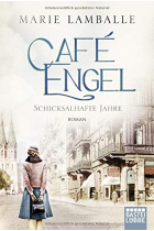 Café Engel: Schicksalhafte Jahre (Café Engel Saga 2)