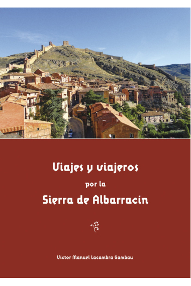 VIAJES Y VIAJEROS POR LA SIERRA DE ALBARRACÍN