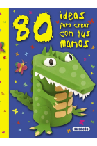 80 ideas para crear con tus manos