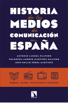 Historia de los medios de comunicación en España. Prensa, radio, televisión e internet