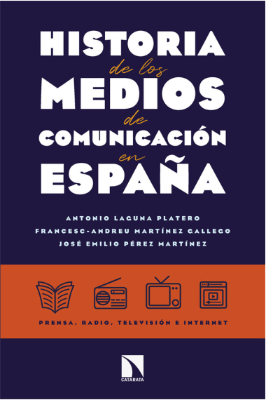 Historia de los medios de comunicación en España. Prensa, radio, televisión e internet