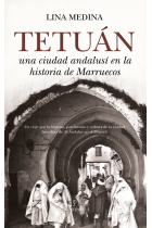 Tetuán. Una ciudad andalusí en la historia de Marruecos