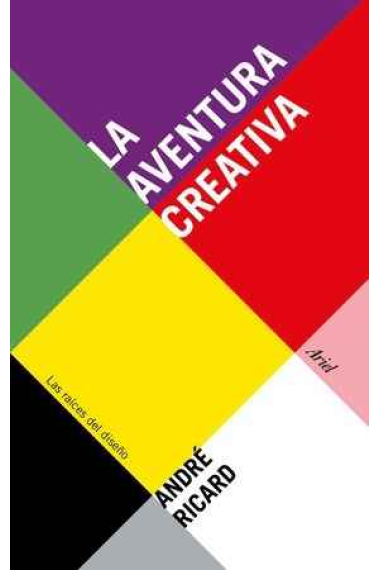 La aventura creativa. Las raíces del diseño (Nueva edición actualizada)