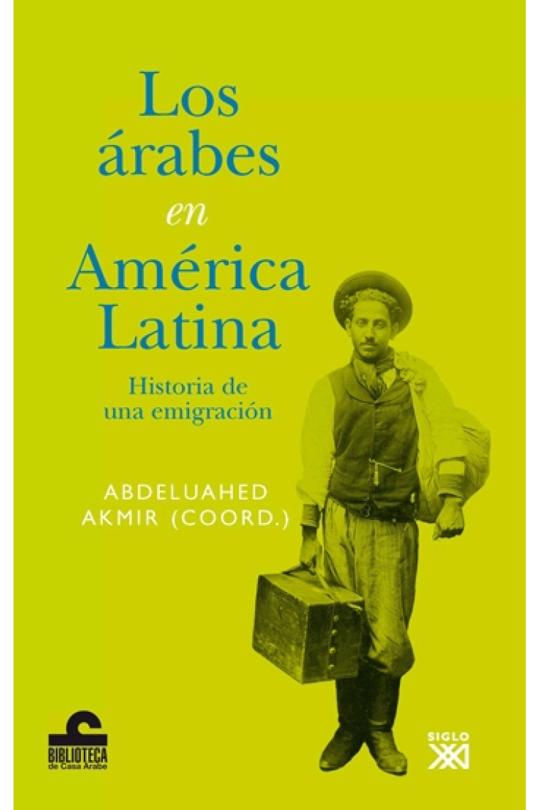 Los árabes en América Latina. Historia de una emigración