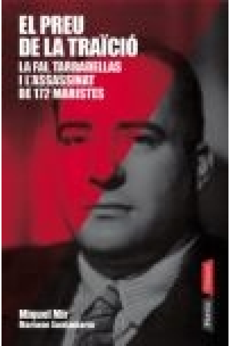 El preu de la traïció. La FAI, Tarradellas i l'assassinat de 172 maristes