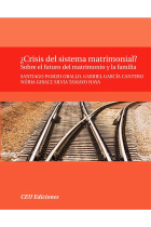 ¿Crisis del sistema matrimonial?:Sobre el futuro del matrimonio y la familia