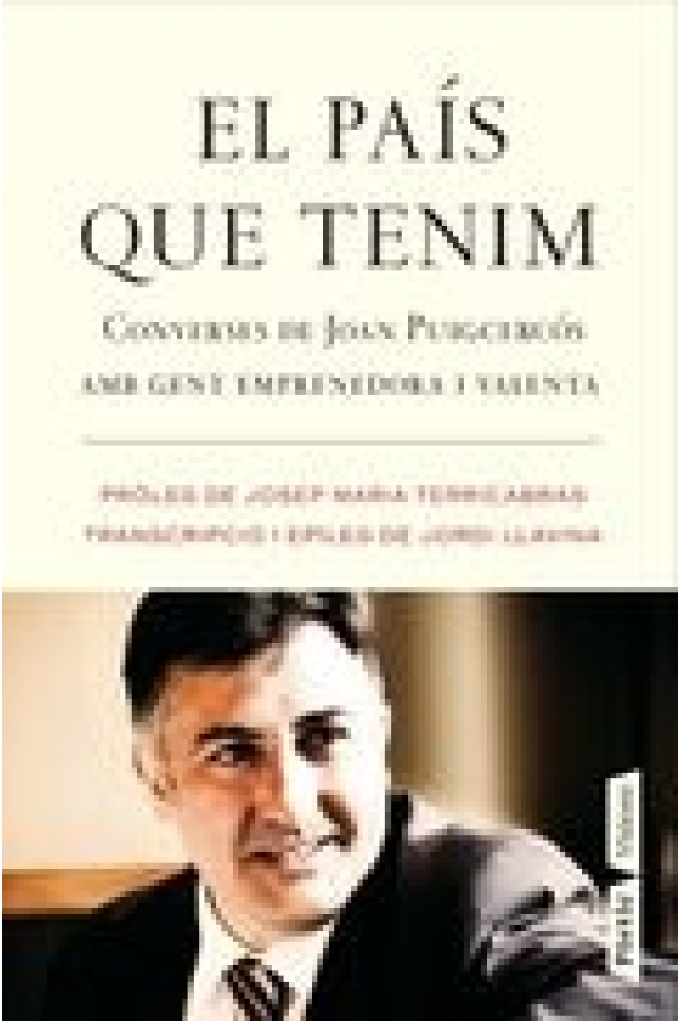 El país que tenim. Converses de Joan Puicercós amb gent emprenedora i valenta