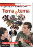 Tema a tema B2 Curso de conversación. Libro del alumno