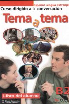 Tema a tema B2 Curso de conversación. Libro del alumno