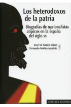 Los hetorodoxos de la patria. Biografías de nacionalistas atípicos en la España del siglo XX