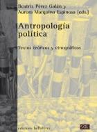 Antropología política. Textos teóricos y etnográficos