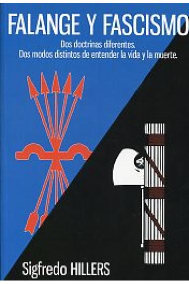 Falange y fascismo. Dos doctrinas diferentes. dos modos distintos de entender la vida y la muerte