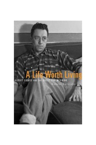 A life worth living: Albert Camus and the quest for meaning