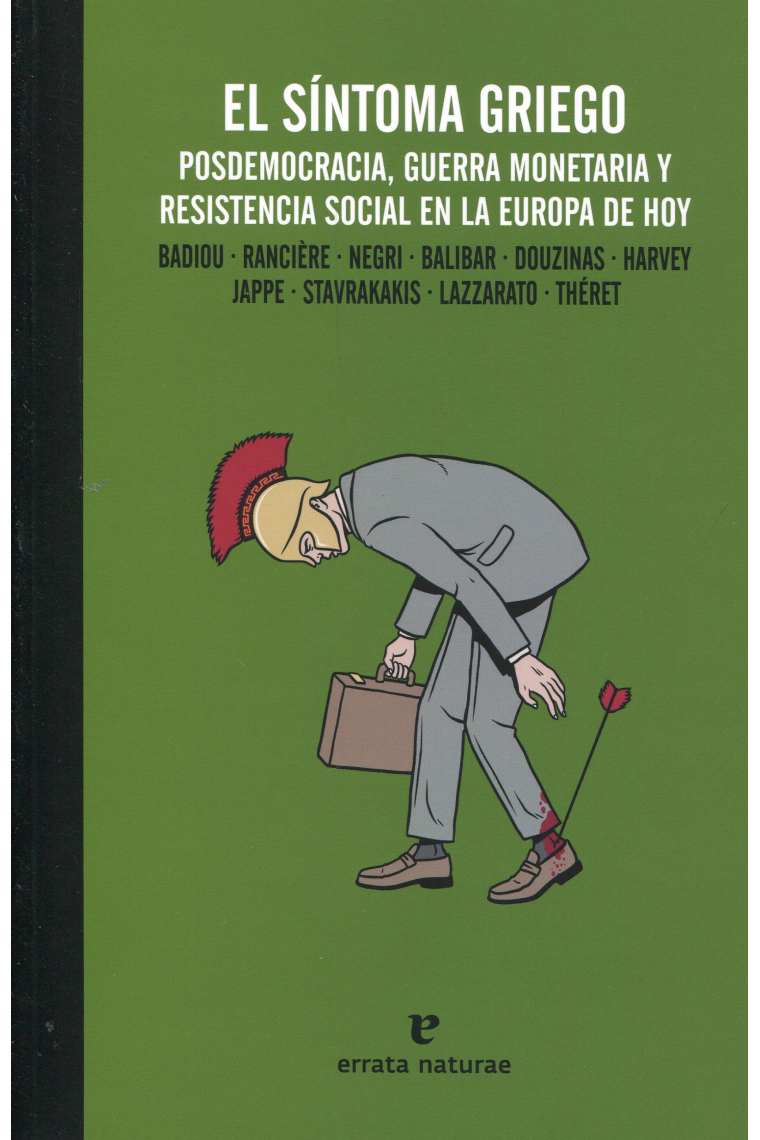 El síntoma griego. Posdemocracia, guerra monetaria y resistencia social en la Europa de hoy