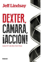 Dexter, cámara, ¡acción!