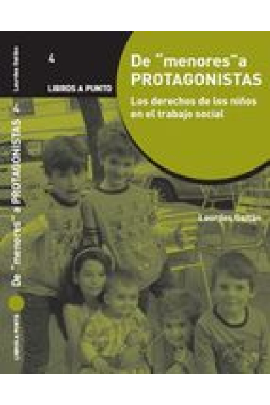 De menores a Protagonistas. Los derechos de los niños en el trabajo social