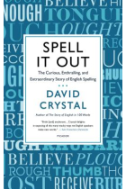 Spell it Out: The Curious, Enthralling and Extraordinary Story of English Spelling