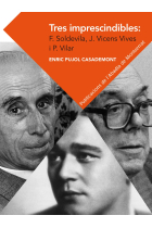 Tres imprescindibles: F. Soldevila, J. Vicens Vives i P. Vilar