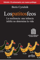 Los patitos feos. La resilencia : una infancia feliz no determina la vida.(Edición 15 aniversario con nuevo prólogo)