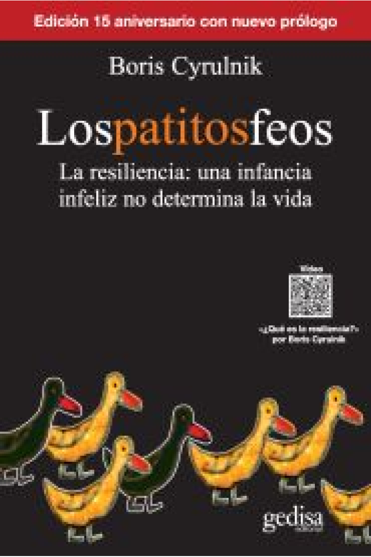 Los patitos feos. La resilencia : una infancia feliz no determina la vida.(Edición 15 aniversario con nuevo prólogo)