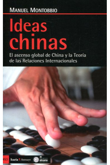 Ideas chinas. El ascenso global de China y la Teoría de las Relaciones