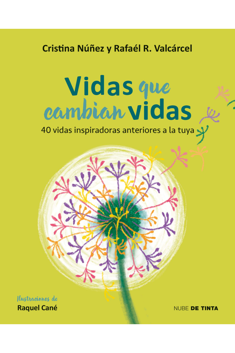 Vidas que cambian vidas (40 historias inspiradoras anteriores a la tuya)