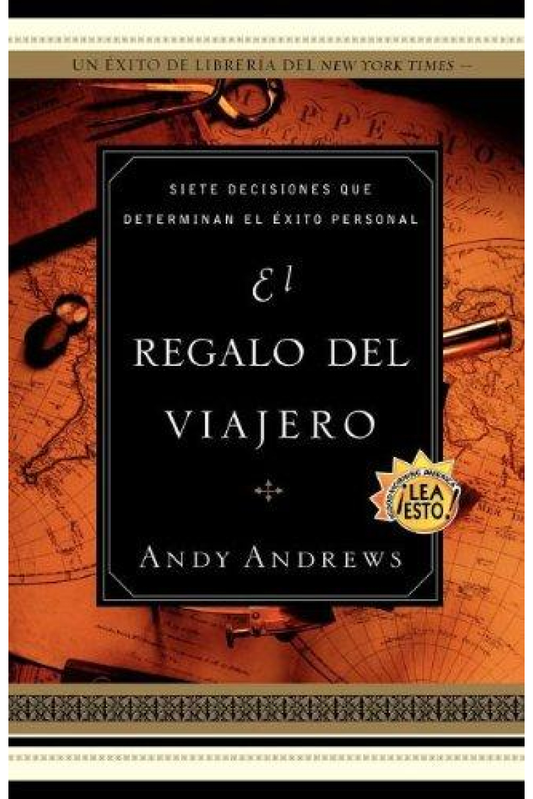 El regalo del viajero: siete decisiones que determinan el éxito personal