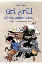 Gri grill i altres animalades