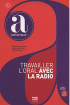 Travailler l'oral avec la radio (1CD audio) (Authentique)