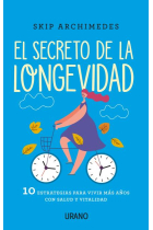 El secreto de la longevidad. 10 estrategias para vivir más años con salud y vitalidad