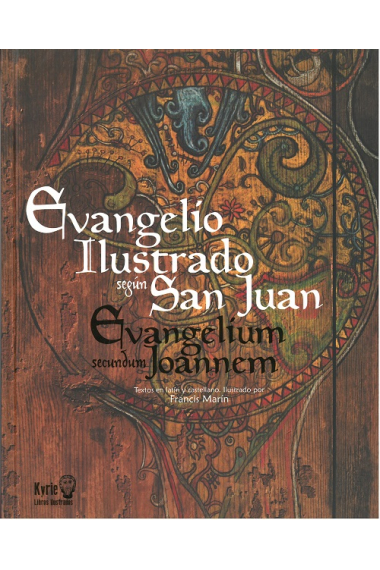 El Evangelio ilustrado según San Juan (Evangelium secundum Joannem): textos en latín y castellano