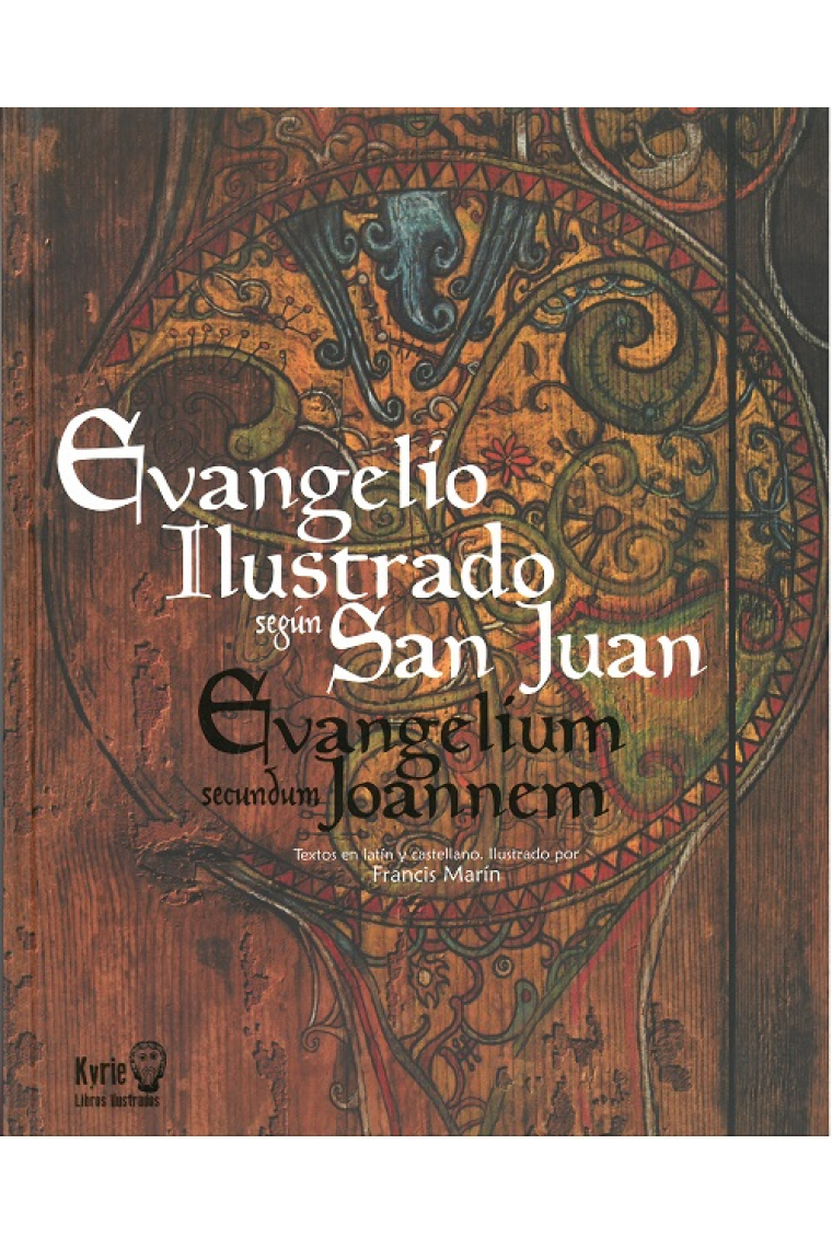 El Evangelio ilustrado según San Juan (Evangelium secundum Joannem): textos en latín y castellano