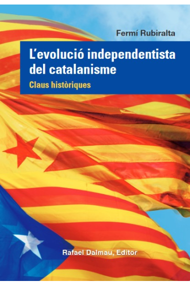 L'evolució independentista del catalanisme. Claus històriques