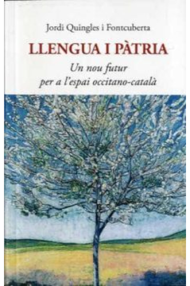 Llengua i Pàtria. Un nou futur per a l'espai occitano-català