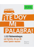 PONS ¡Te doy mi palabra!: 1.000 Redewendungen und Sprüche, die aus dir einen Spanier machen.