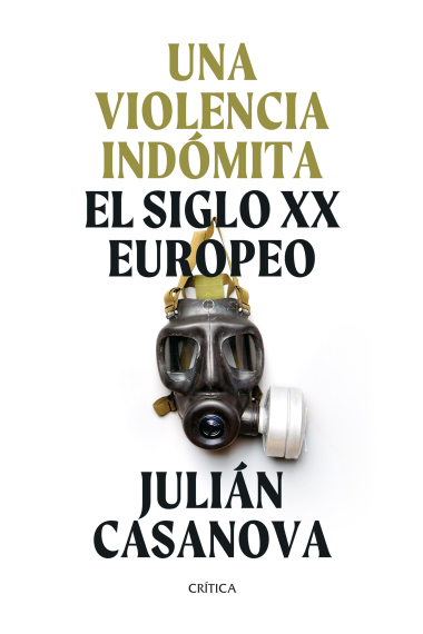 Una violencia indómita. El siglo XX europeo