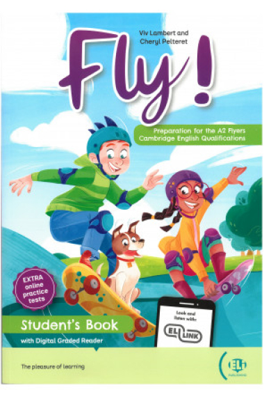 Fly! Preparation for the A2 Flyers Cambridge English Qualifications. Student's book. (With Digital Graded Reader)