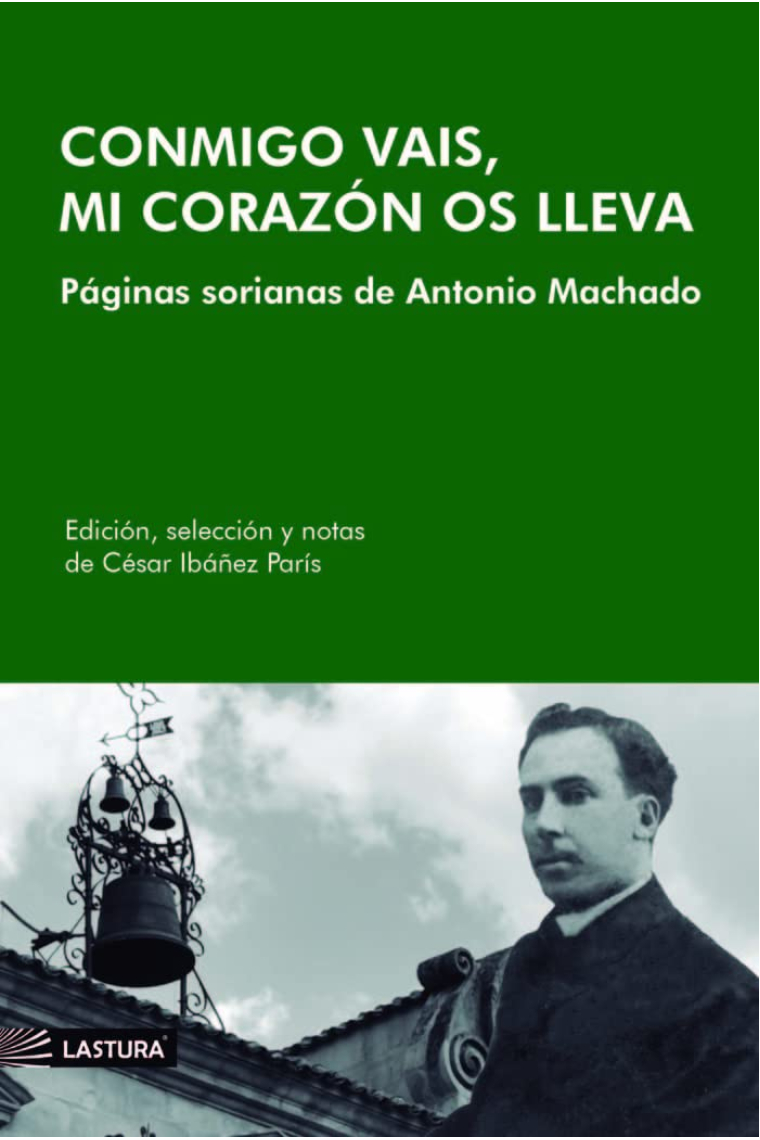 «Conmigo vais, mi corazón os lleva»: páginas sorianas de Antonio Machado