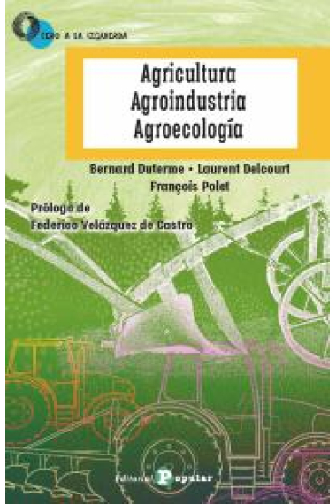 Agricultura, Agroindustria,  Agroecología