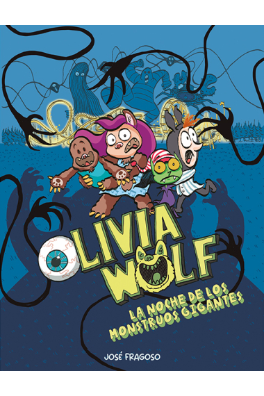 Olivia Wolf 2. La noche de los monstruos gigantes