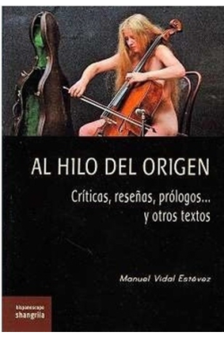 Al hilo del origen. Críticas, reseñas, prólogos... y otros textos