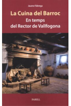 La cuina del barroc. En temps del Rector de Vallfogona