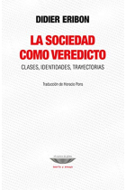 La sociedad como veredicto: clases, identidades y trayectorias