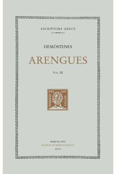 Arengues, vol. III i últim: Quarta filípica. Lletra de Filip. Rèplica a la lletra de Filip. Sobre el tractat amb Alexandre